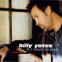 Billy Yates - If I Could Go Back